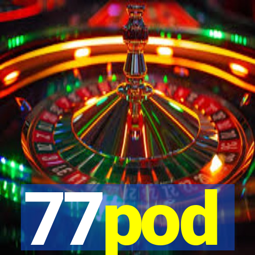 77pod