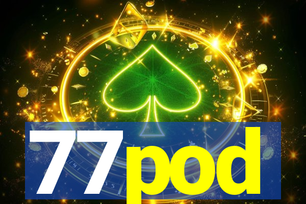 77pod