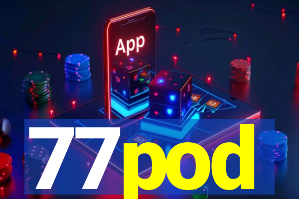 77pod