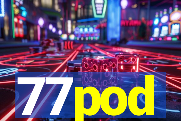 77pod