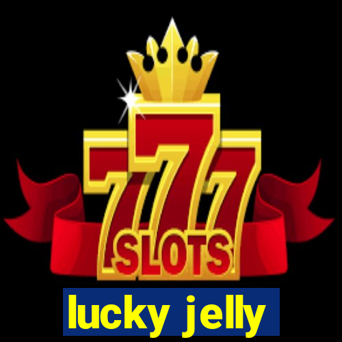 lucky jelly