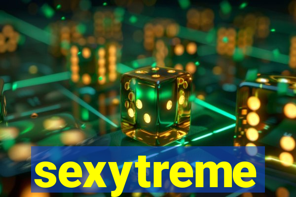 sexytreme