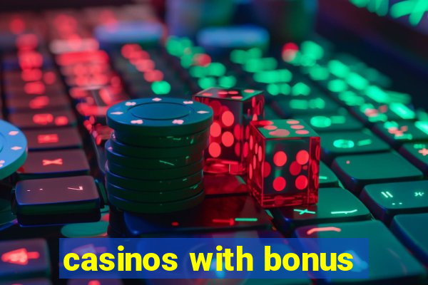 casinos with bonus