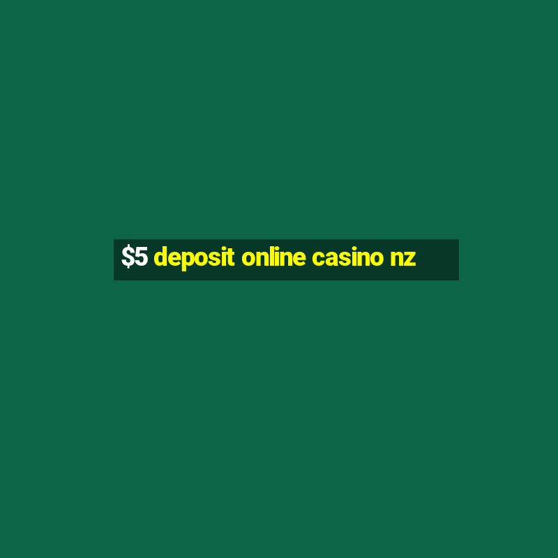 $5 deposit online casino nz