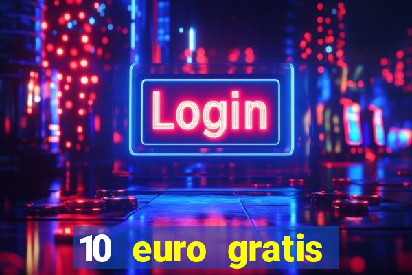 10 euro gratis speelgeld casino