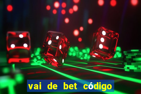 vai de bet código promocional gusttavo lima