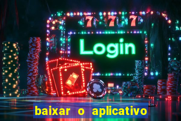 baixar o aplicativo do jogo