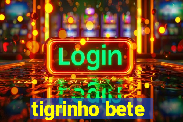 tigrinho bete