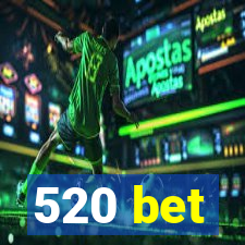 520 bet