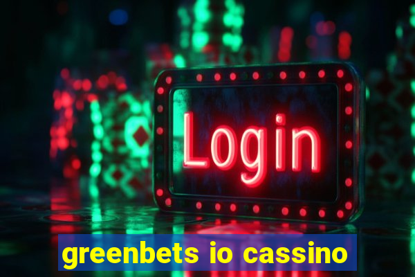 greenbets io cassino