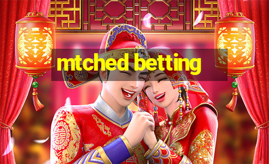 mtched betting