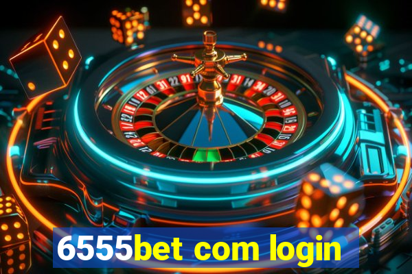 6555bet com login