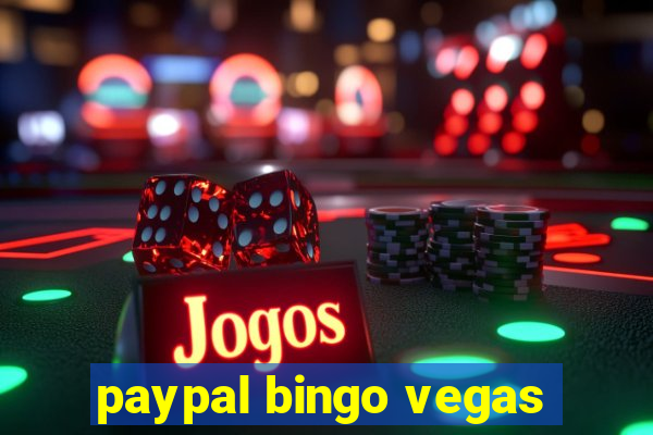 paypal bingo vegas