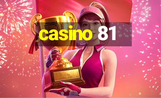 casino 81