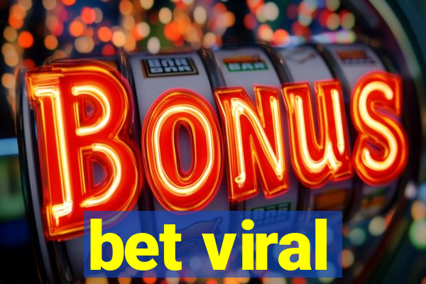 bet viral