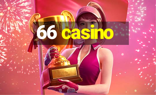 66 casino