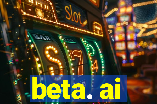 beta. ai