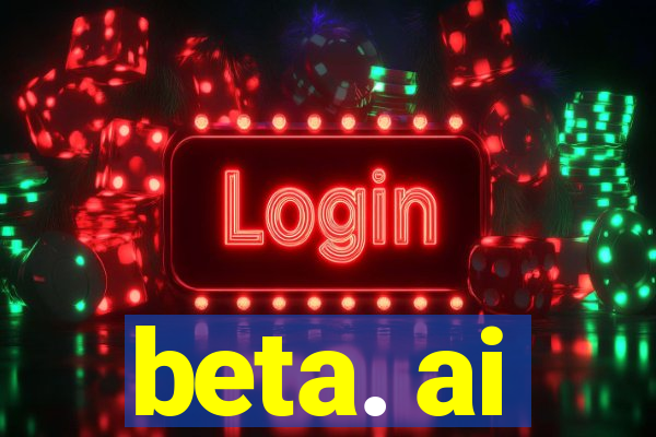 beta. ai