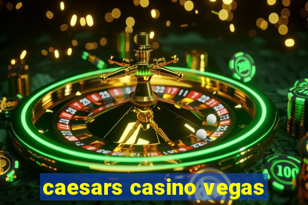 caesars casino vegas