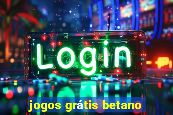 jogos grátis betano