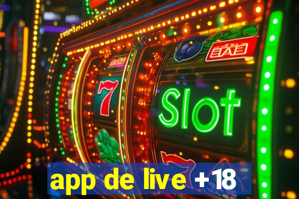 app de live +18