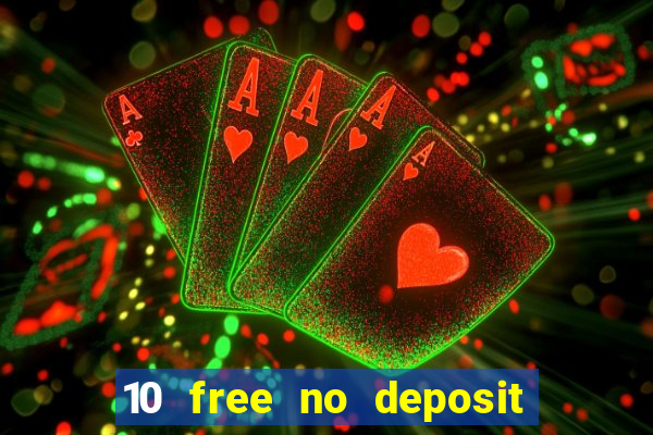 10 free no deposit casino bonus uk