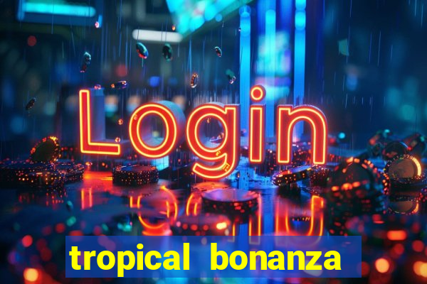 tropical bonanza slot free