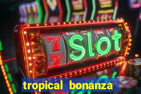 tropical bonanza slot free