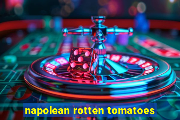 napolean rotten tomatoes