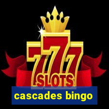 cascades bingo