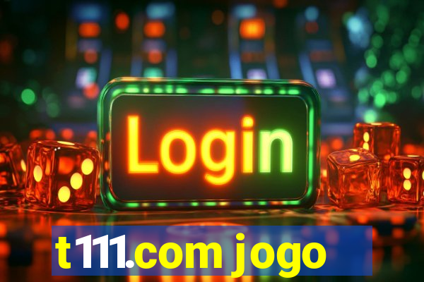 t111.com jogo