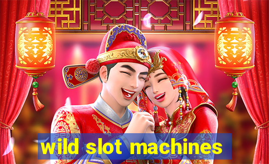 wild slot machines