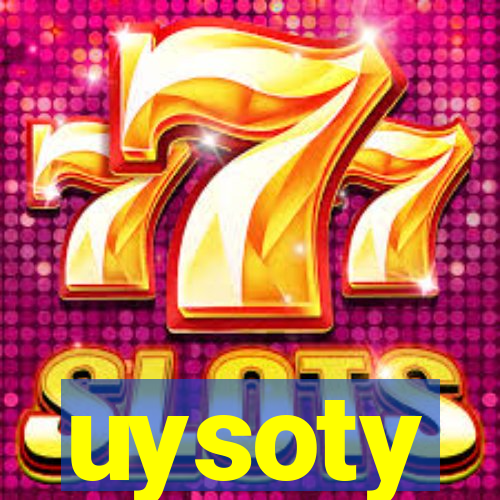 uysoty