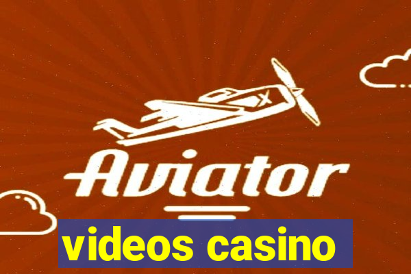 videos casino