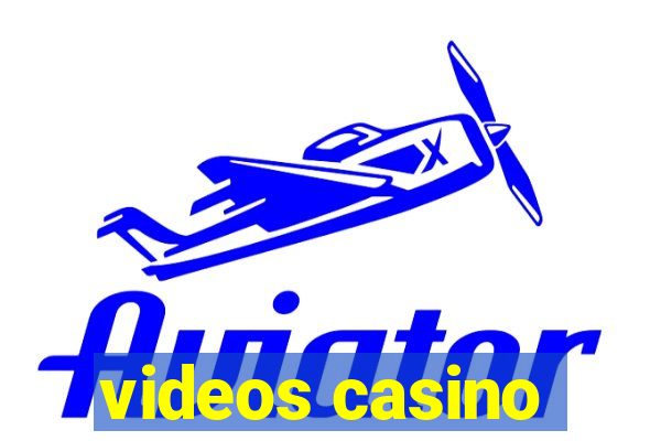 videos casino