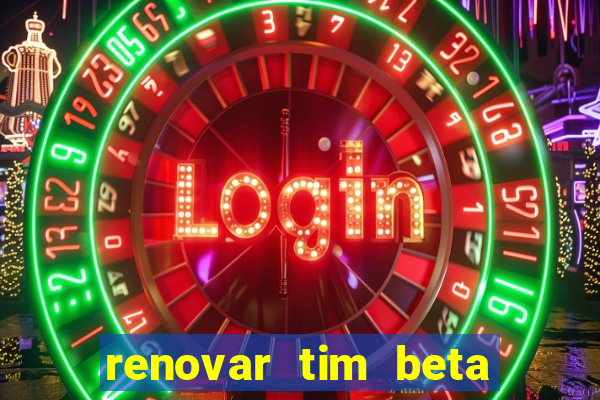 renovar tim beta por sms