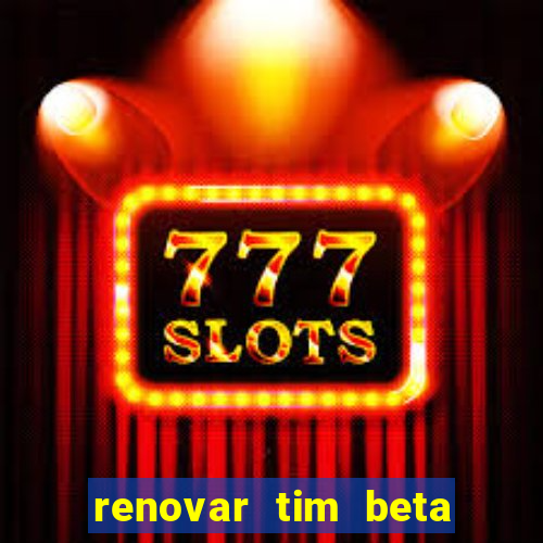 renovar tim beta por sms