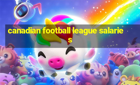 canadian football league salaries