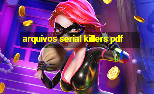 arquivos serial killers pdf