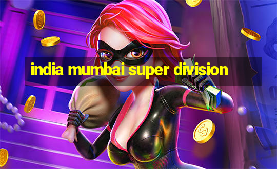 india mumbai super division