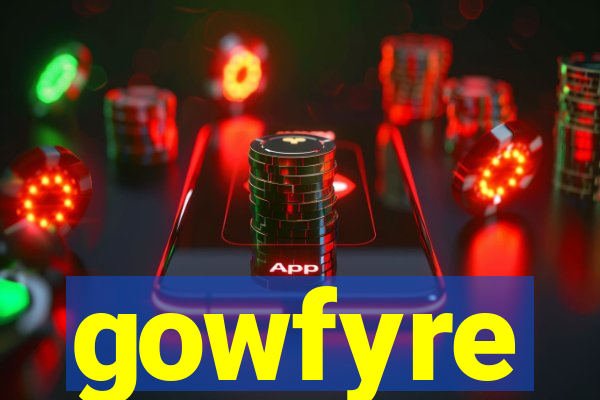 gowfyre