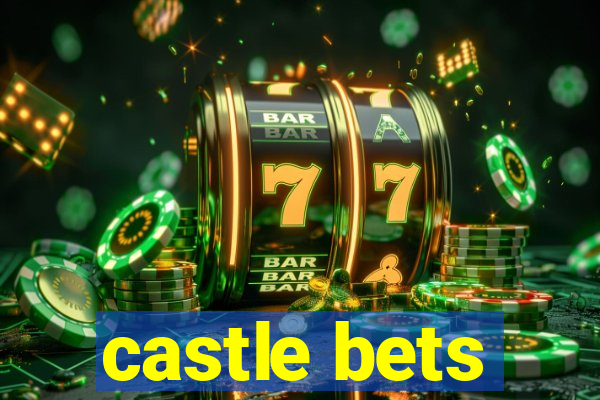 castle bets