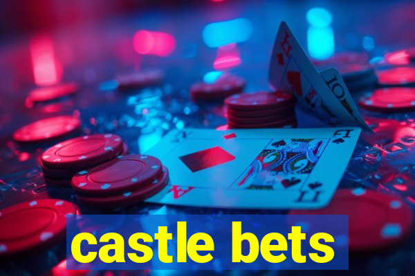 castle bets