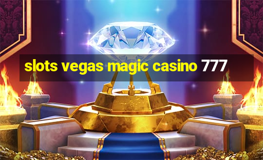 slots vegas magic casino 777