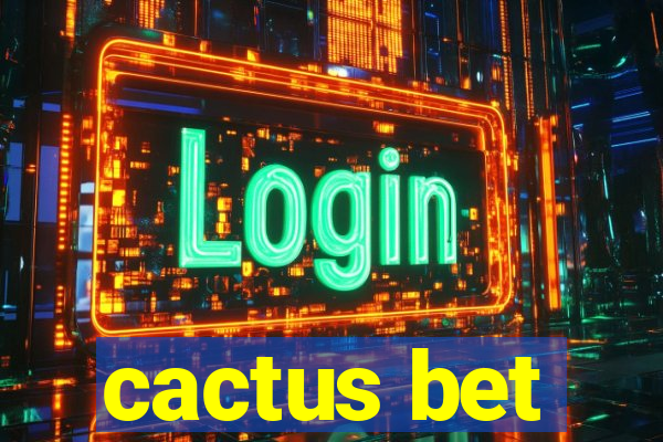 cactus bet