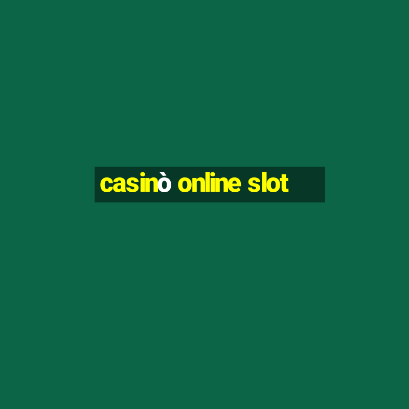 casinò online slot