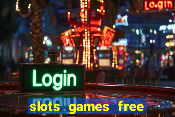 slots games free no download