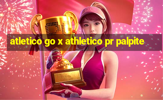 atletico go x athletico pr palpite