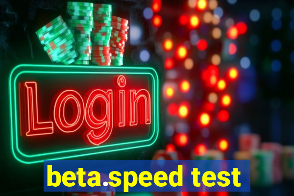 beta.speed test