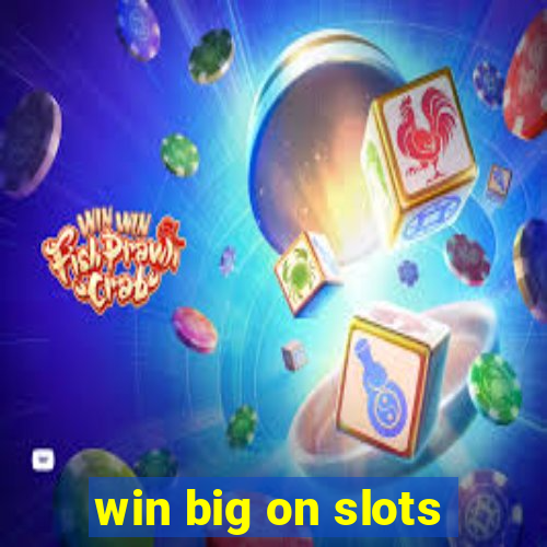 win big on slots